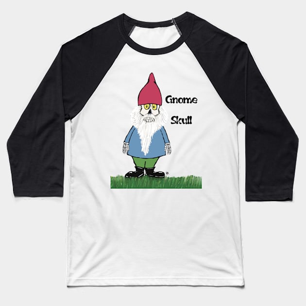 Gnome Skull Not Too Bright Baseball T-Shirt by SpookySkulls